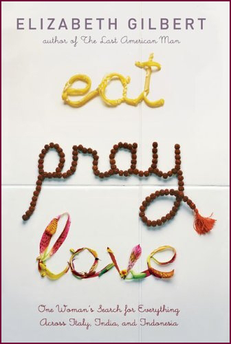 Reflections on Eat, Pray, Love: Why Do We Wait So Long to Change?